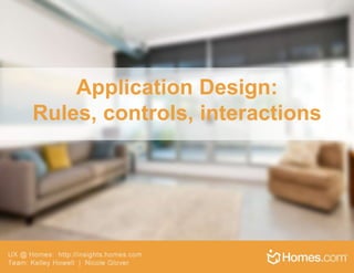 Application Design:
Rules, controls, interactions
 