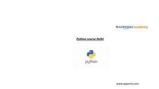 Python course Delhi
www.apponix.com
 