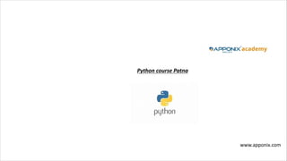 Python course Patna
www.apponix.com
 