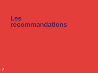 Les
recommandations
 