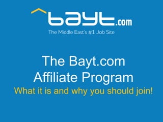 The Bayt.com
Affiliate Program
What it is and why you should join!
 