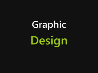 Graphic
Design
 