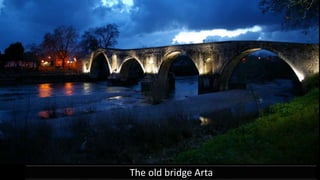 The old bridge Arta
 
