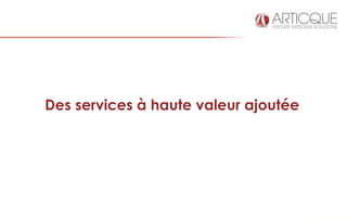 Des services à haute valeur ajoutée
 