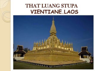 THAT LUANG STUPA
 VIENTIANE,LAOS
 