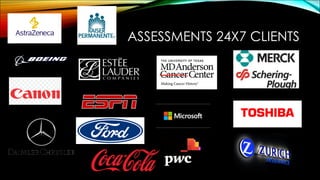 ASSESSMENTS 24X7 CLIENTS
 