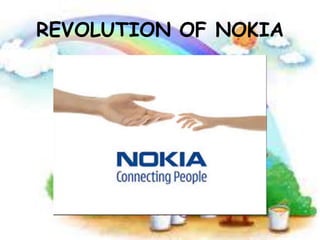 REVOLUTION OF NOKIA

 