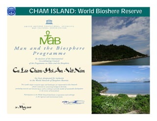 CHAM ISLAND: World Bioshere Reserve




     Việ Dũ
Phan Việt Dũng                              APEC Ecotourism Conference Sep.
ISTM 2010                                            2010 in Sendai - JAPAN
 