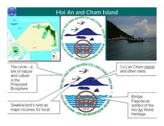 Hoi An and Cham Island
           Marine Protected Area




     Việ Dũ
Phan Việt Dũng                                          APEC Ecotourism Conference Sep.
ISTM 2010                                                        2010 in Sendai - JAPAN
 