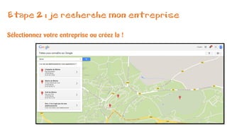 Etape 2 : je recherche mon entreprise
Sélectionnez votre entreprise ou créez la !
 
