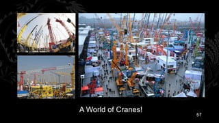 A World of Cranes!
                     57
 