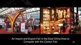 An Import and Export Fair in the East China Area to
          Compete with the Canton Fair                59
 