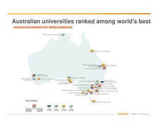 Australian universities ranked among world’s best
Australia – open for business
 
