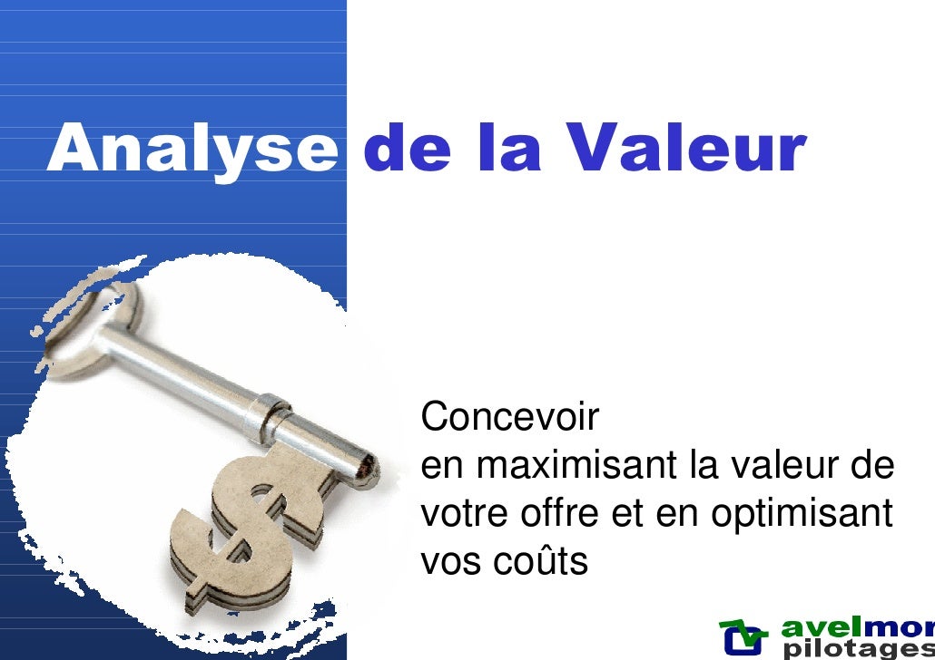 L'analyse de la valeur, maximisez la valeur de votre offre et optimis…