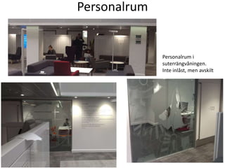 Personalrum

Personalrum i
ܳٱäԲåԾԲen.
Inte inlåst, men avskilt

 