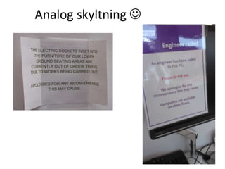Analog skyltning 

 