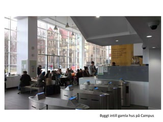 Byggt intill gamla hus på Campus

 