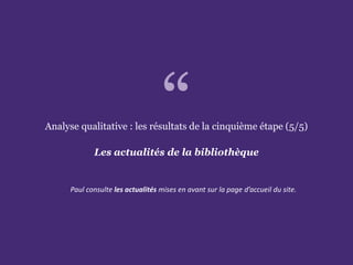 L’accessibilité des portails de bibliothèques
Paris. Ministère de la Culture et de la Communication
Analyse qualitative : ...