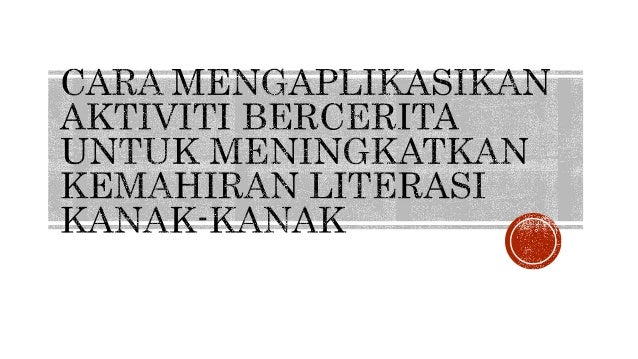 PENDEKATAN BERCERITA DALAM MEMBANTU LITERASI KANAK-KANAK
