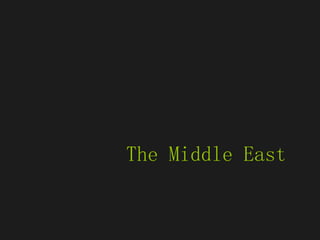 The Middle East   