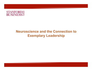 Neuroscience and the Connection to
Exemplary Leadership
 