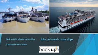Work and life aboard cruise ships
Ocean and River Cruises
Jobs on board cruise ships
 