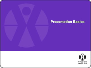 Presentation Basics 
 