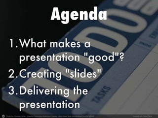 Photo by Courtney Dirks - Creative Commons Attribution License https://www.flickr.com/photos/43545501@N08 Created with Haiku Deck
 