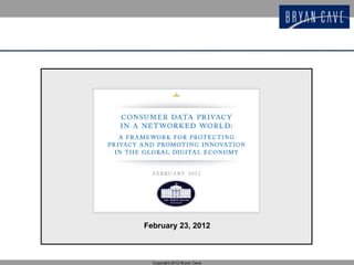 February 23, 2012



  Copyright 2012 Bryan Cave
 