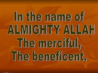 In the name of ALMIGHTY ALLAH  The merciful, The beneficent. [email_address] 