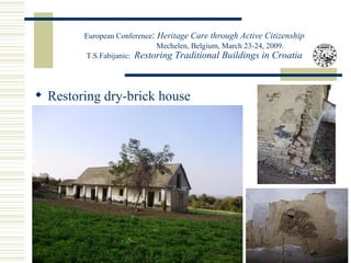 Restoring Traditional Buildings in Croatia (Tihana Stepinac Fabijanic) Slide 21