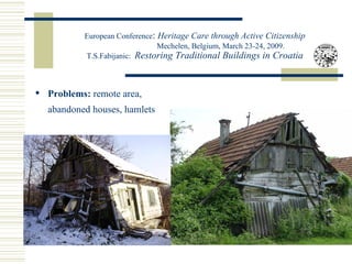 Restoring Traditional Buildings in Croatia (Tihana Stepinac Fabijanic) Slide 6