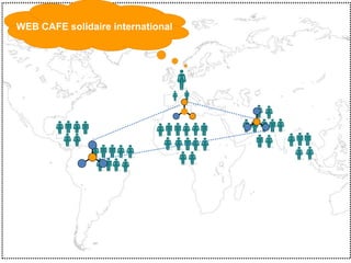 WEB CAFE solidaire international
 