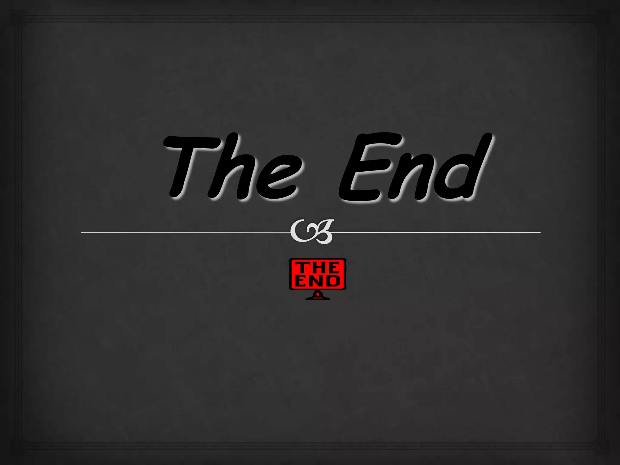 The End
 