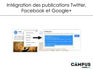Intégration des publications Twitter,
Facebook et Google+
 