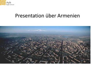 Presentation über Armenien

 