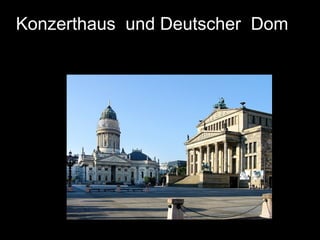 Konzerthaus und Deutscher Dom
 