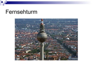 Fernsehturm 
 