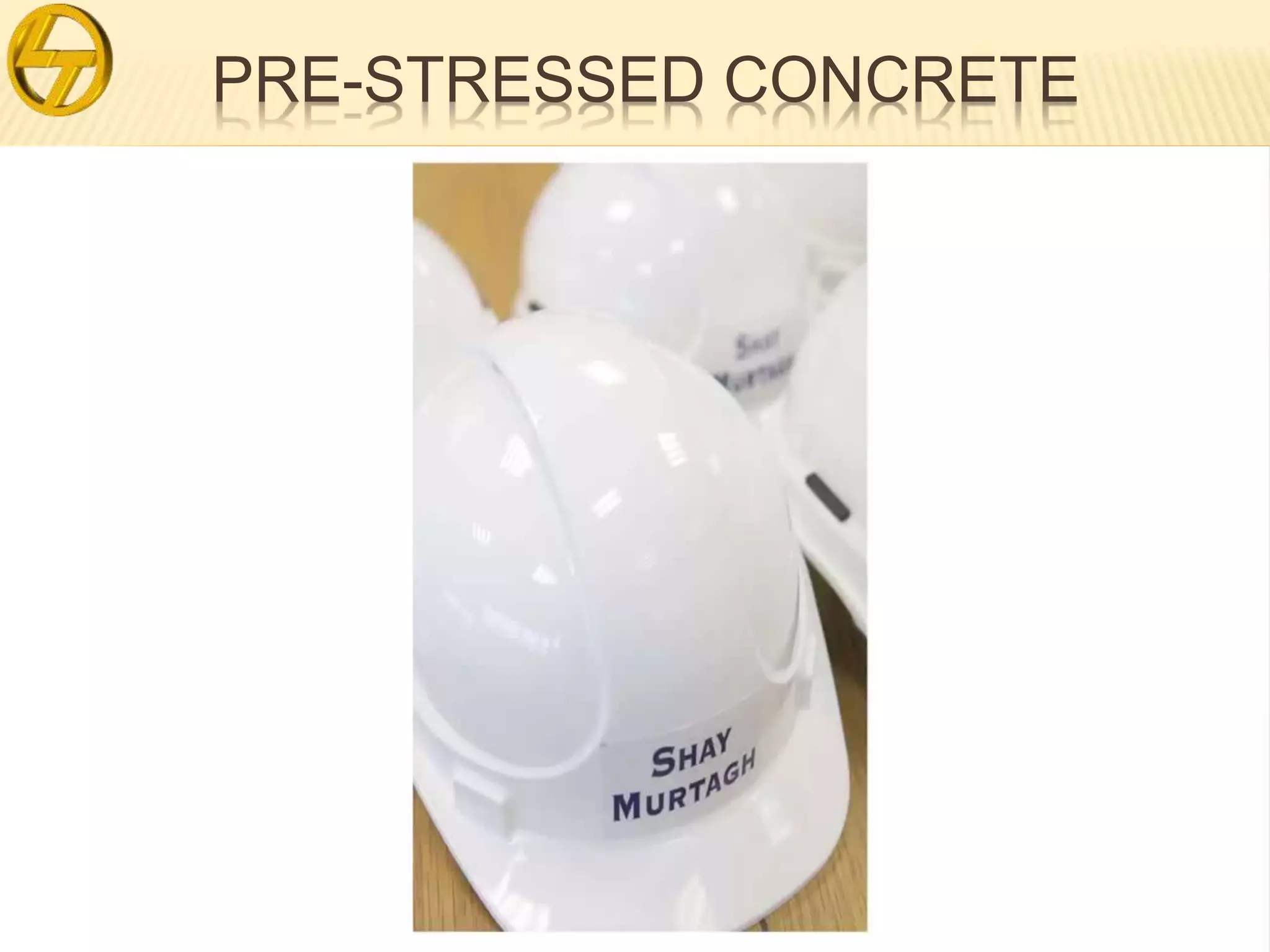 PRE-STRESSED CONCRETE
 