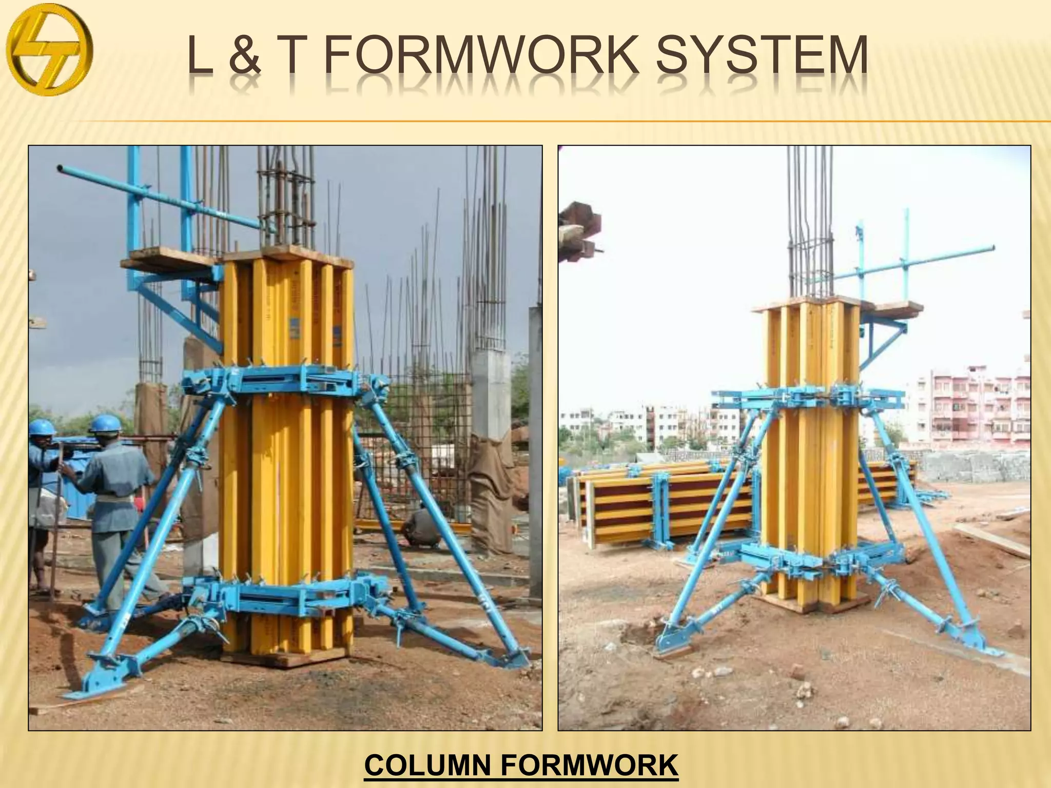 L & T FORMWORK SYSTEM
COLUMN FORMWORK
 