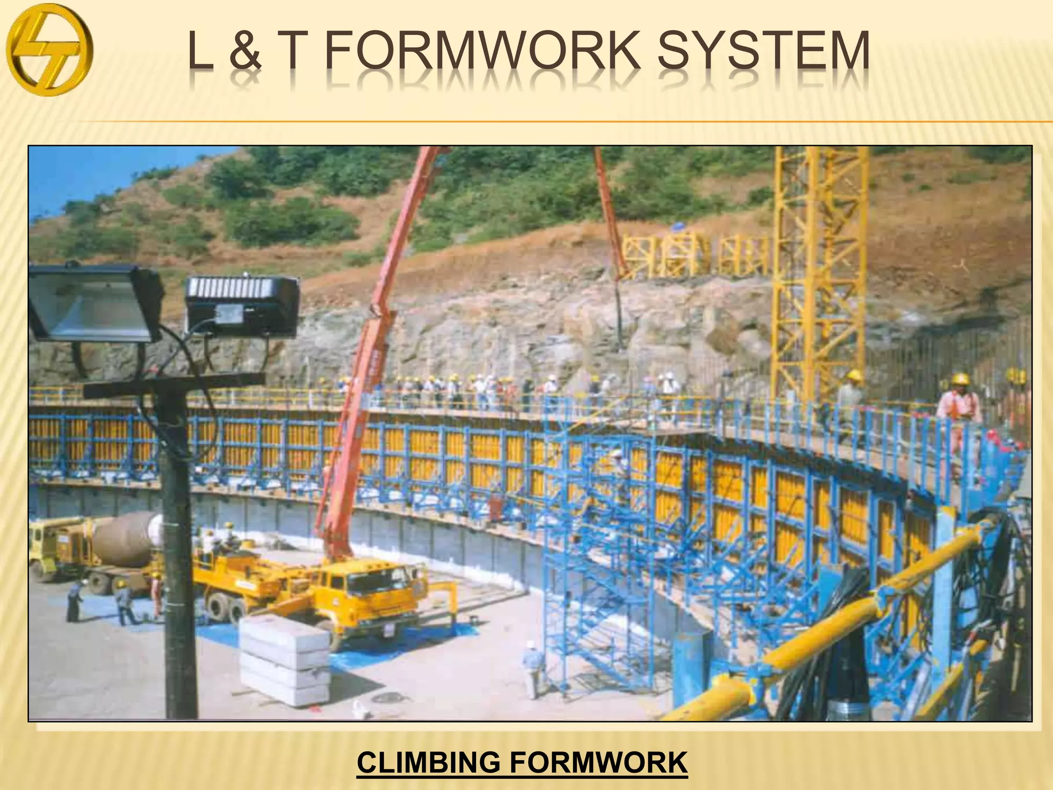 L & T FORMWORK SYSTEM
CLIMBING FORMWORK
 