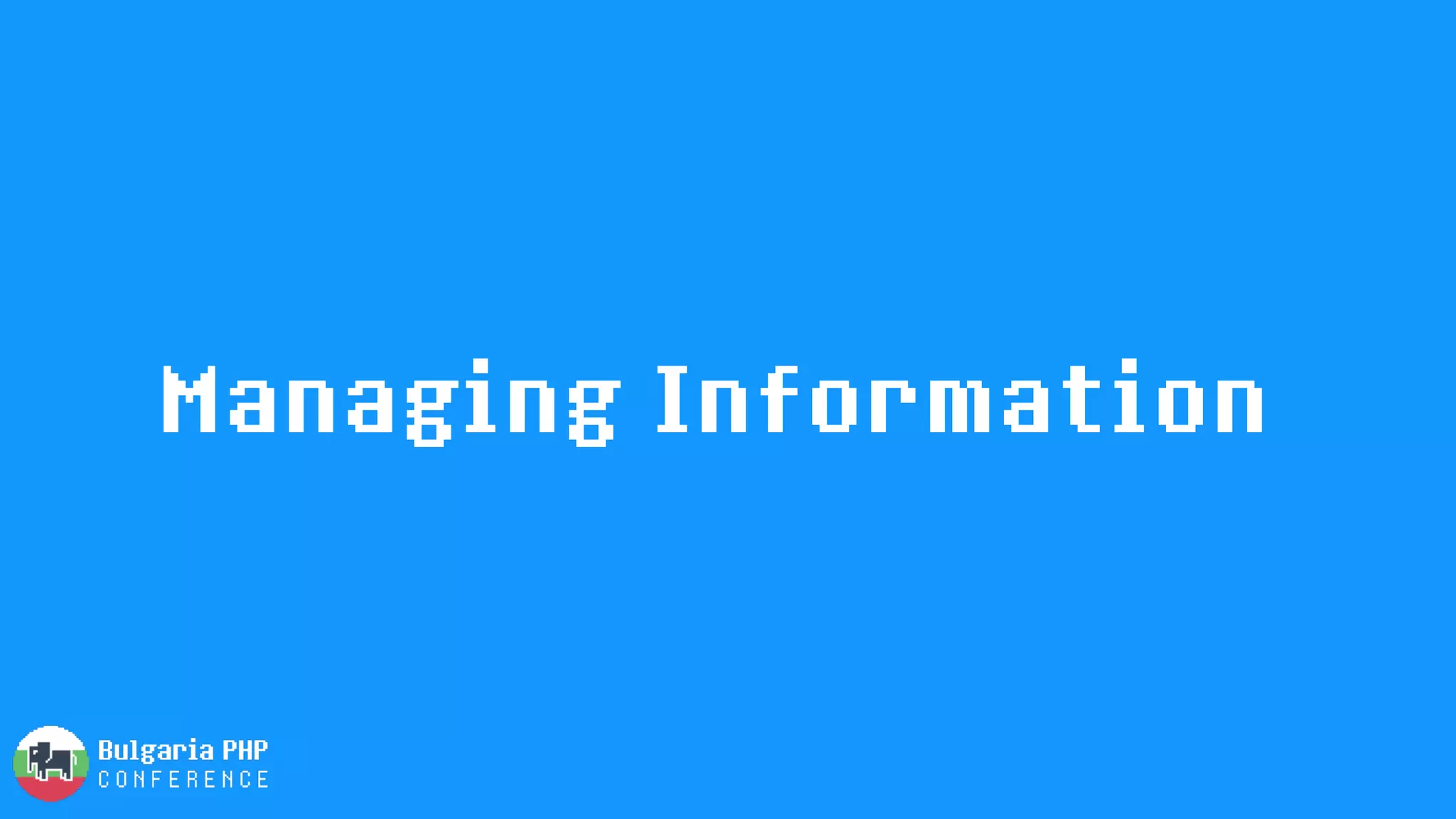 Managing Information
 