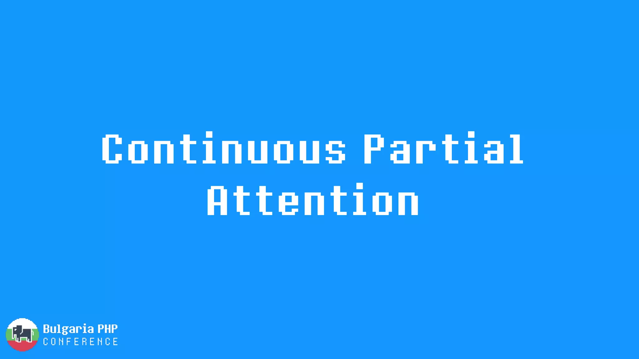 Continuous Partial
Attention
 