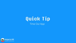Quick Tip
Time Out App
 