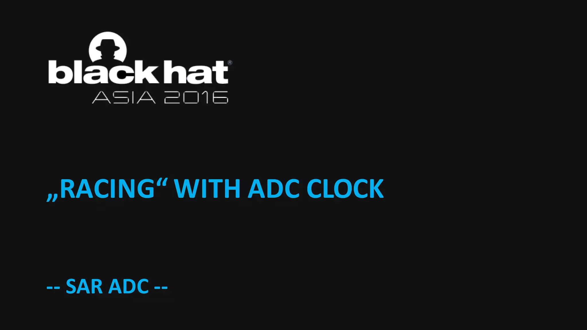 „RACING“	WITH	ADC	CLOCK
-- SAR	ADC	--
 