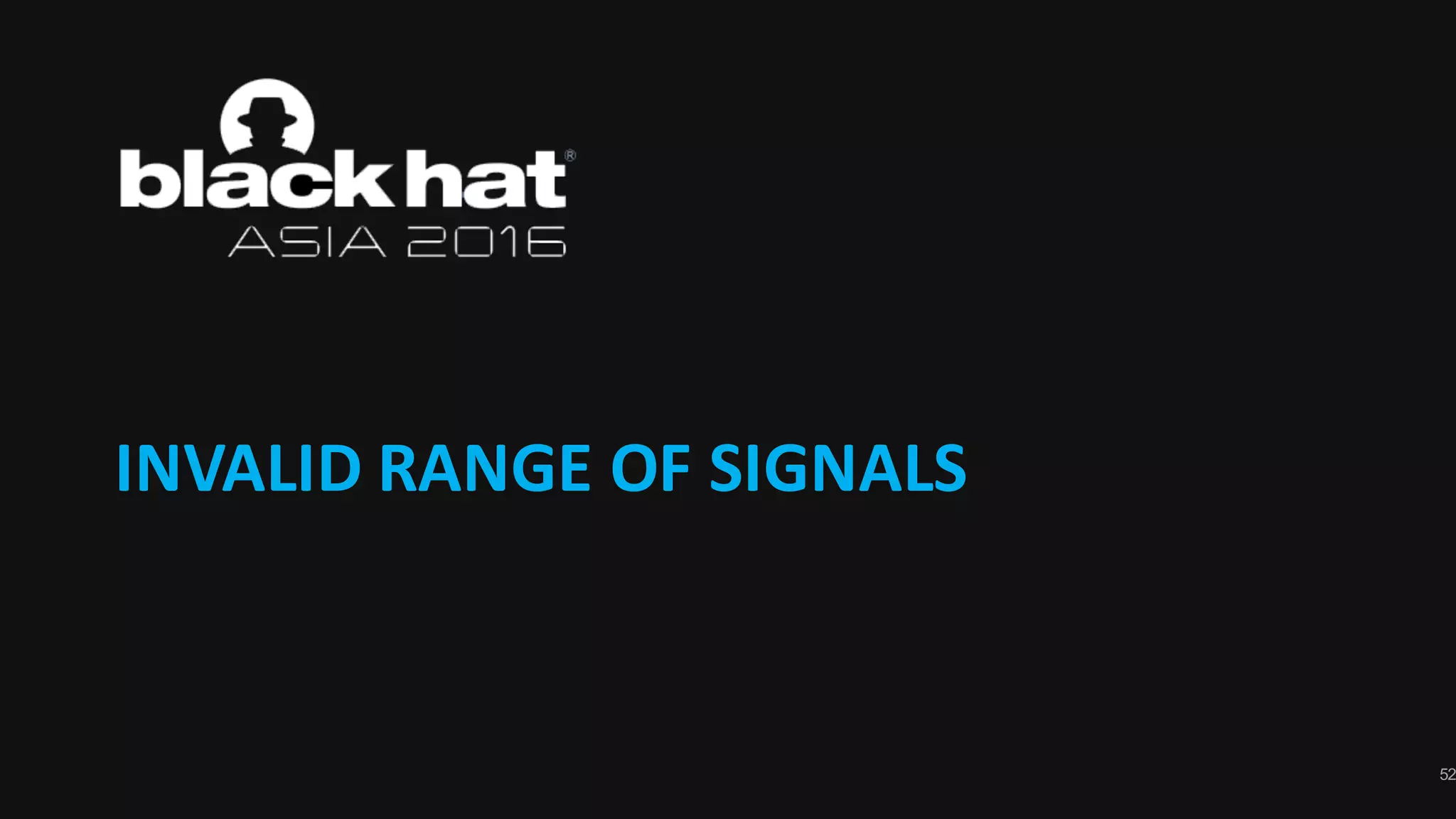 52
INVALID	RANGE	OF	SIGNALS
 