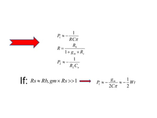 R 
b 
  
  
m s 
R C 
L u 
1 
P 
g R 
R 
RC 
P 
1 
1 
1 
2 
 
  
 
g 
1 
Rs  Rb, gm Rs 1 P m 
WT 
C 
2 
2 1     
 
If: 
 