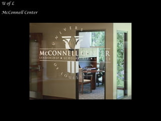U of L
McConnell Center
 