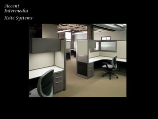 Accent
Intermedia
Xsite Systems
 