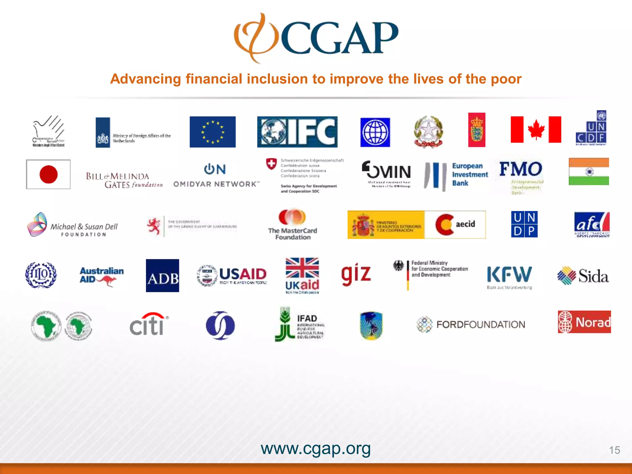 Advancing financial inclusion to improve the lives of the poor
www.cgap.org 15
 
